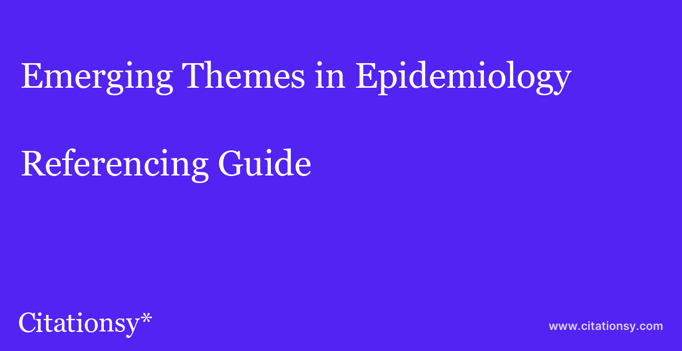 cite Emerging Themes in Epidemiology  — Referencing Guide